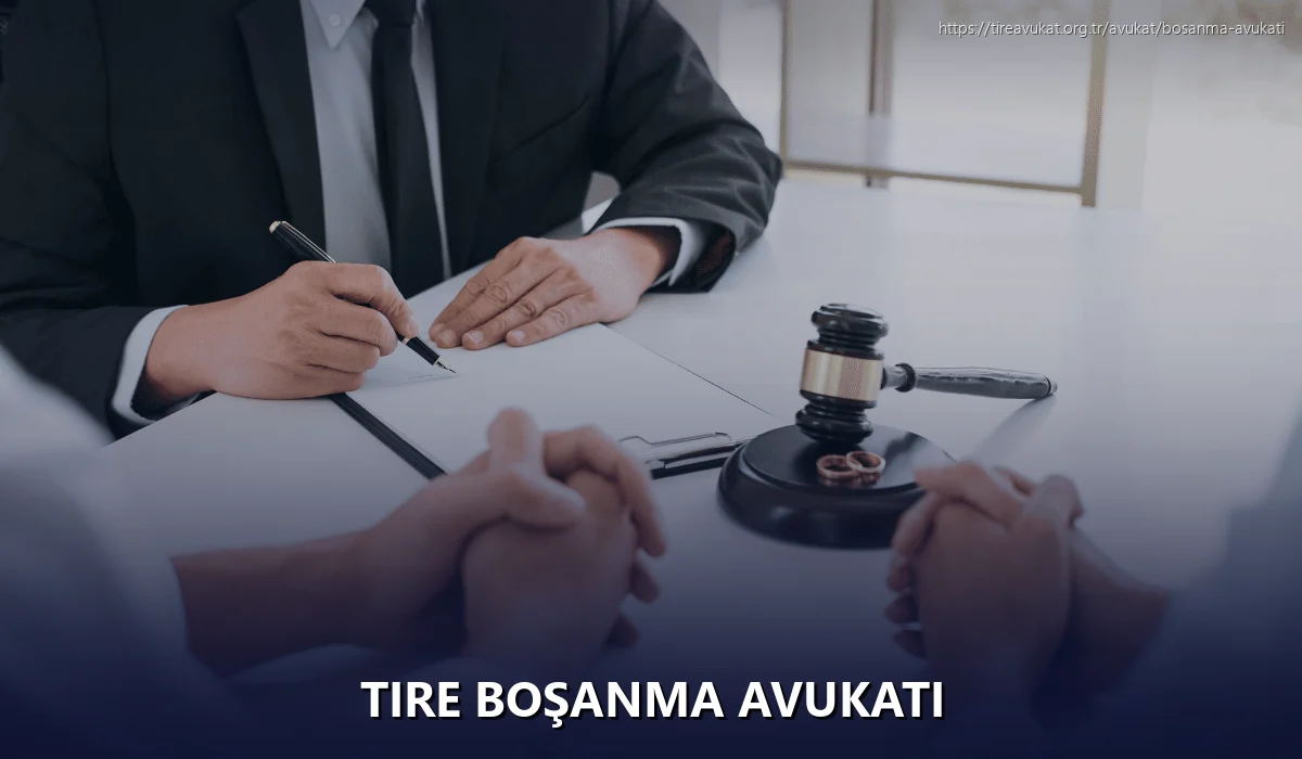 Tire Boşanma Avukatı