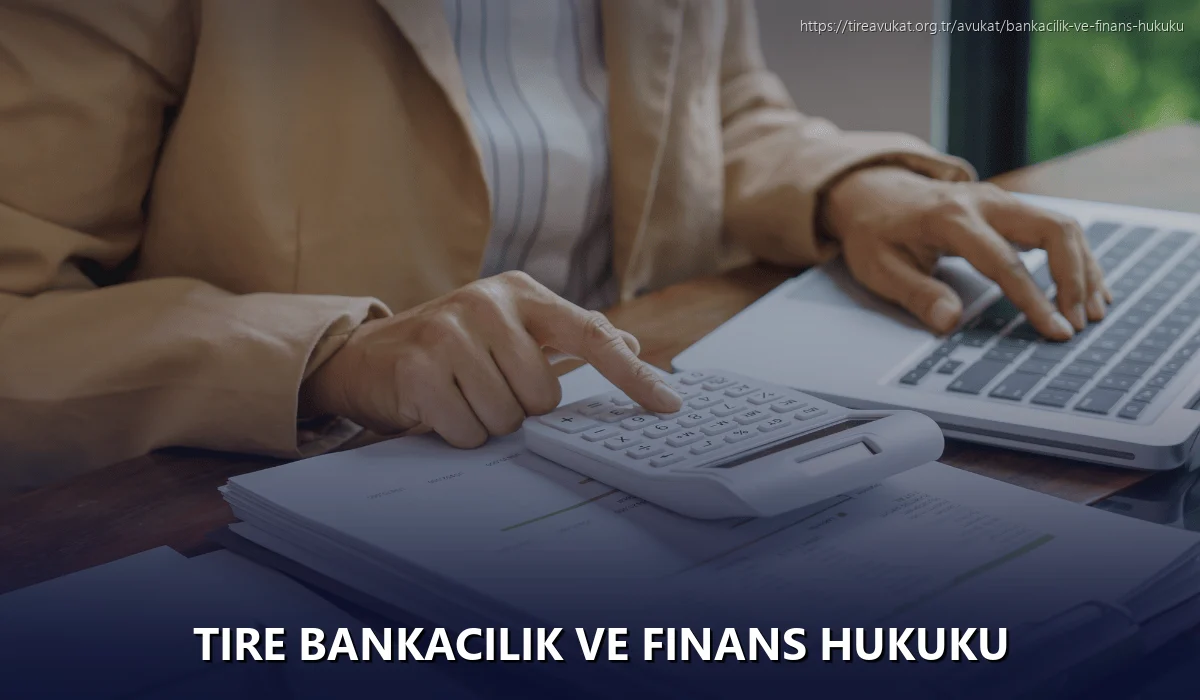 Tire Bankacılık ve Finans Hukuku