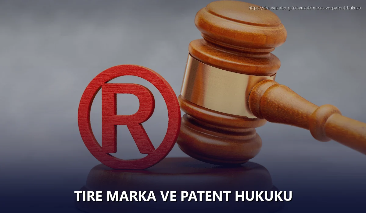 Tire Marka ve Patent Hukuku